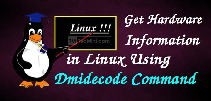 Tìm hiểu lệnh dmidecode để xem thông tin phần cứng trên Linux