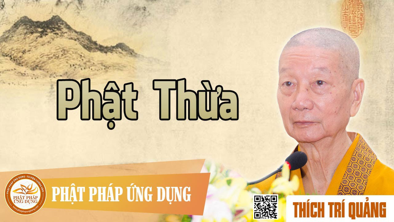 Nghe mp3 thuyết pháp Phật Thừa – thầy Thích Trí Quảng