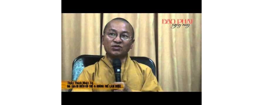 10 Điều Có Thể và Không Thể Làm Được – Thích Nhật Từ