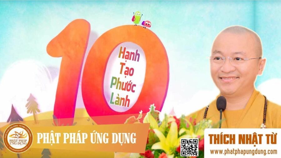 10 Hạnh Tạo Phước Lành (KT82) – Thích Nhật Từ