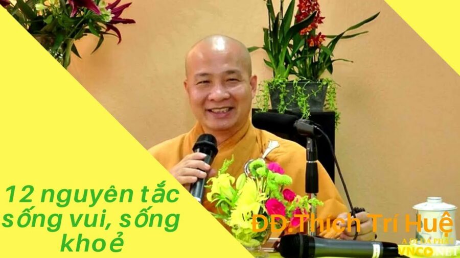 12 Nguyên tắc Sống lâu Sống khỏe - Đại Đức Thích Trí Huệ