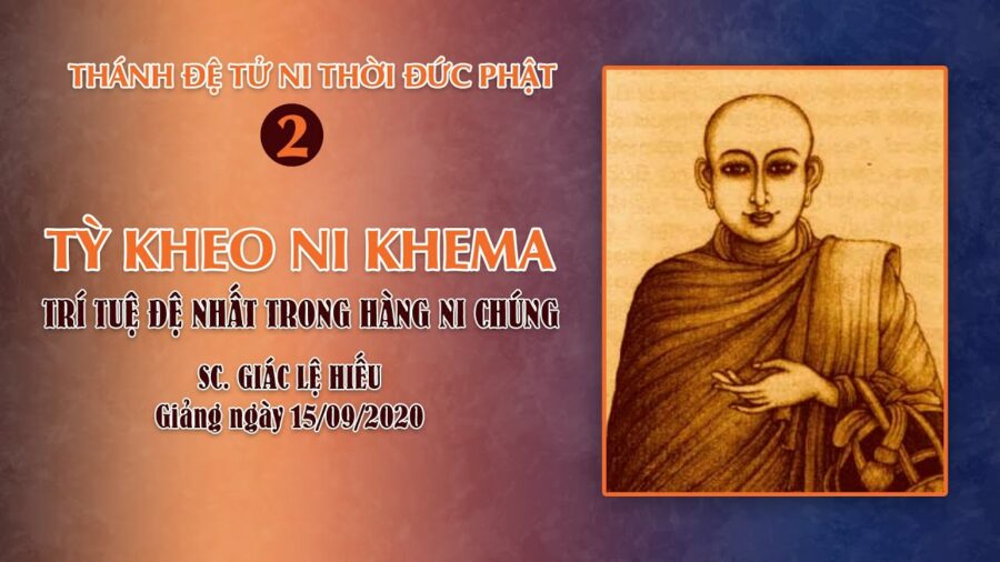 Tỳ kheo ni Khema - Đệ nhất trí tuệ trong hàng Ni chúng - SC. Giác Lệ Hiếu