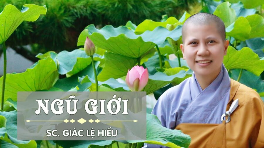 Ngũ giới - Thực tập năm điều đạo đức tại gia - SC. Giác Lệ Hiếu