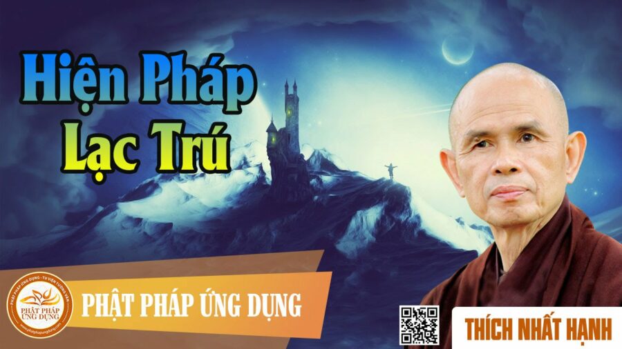 Hiện Pháp Lạc Trú - HT. Thích Nhất Hạnh