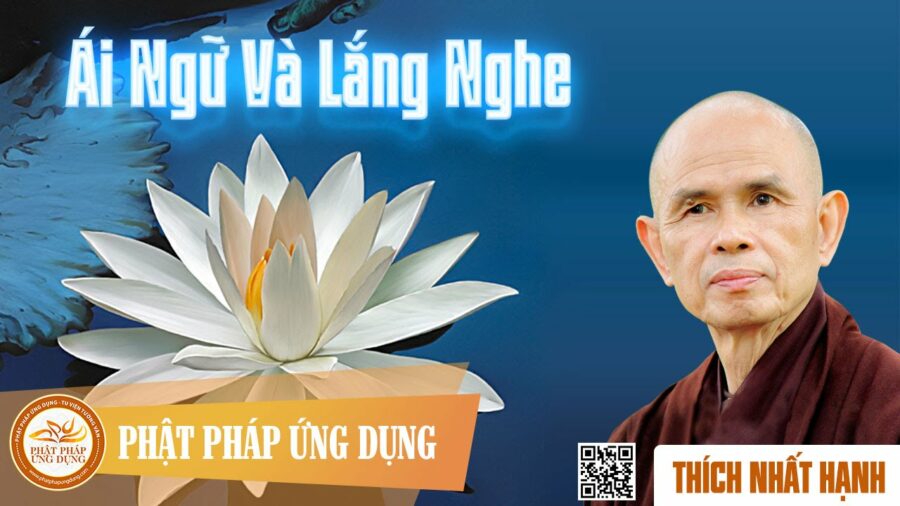 Ái ngữ và lắng nghe - HT. Thích Nhất Hạnh