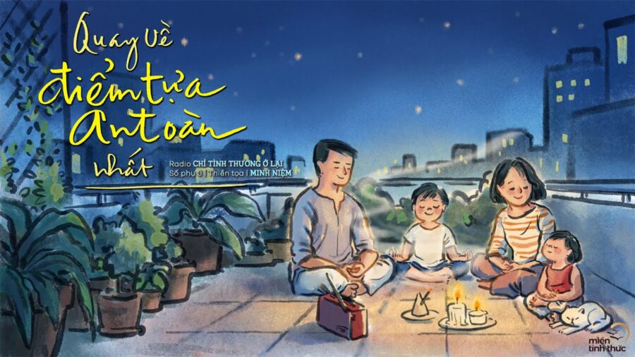 Radio Chỉ tình thương ở lại – Số phụ 3: Quay về điểm tựa an toàn nhất – Thích Minh Niệm
