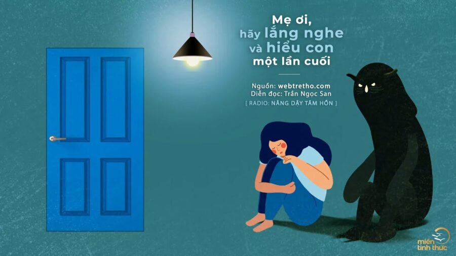 Mẹ ơi, hãy lắng nghe và hiểu con một lần cuối - TS. Thích Minh Niệm