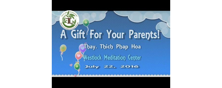A Gift For Your Parents! - ĐĐ. Thích Pháp Hòa
