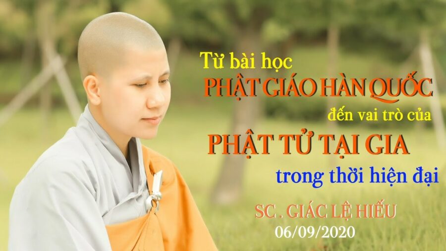 Từ bài học Phật giáo Hàn Quốc đến vai trò của Phật tử tại gia trong thời hiện đại - SC. Giác Lệ Hiếu