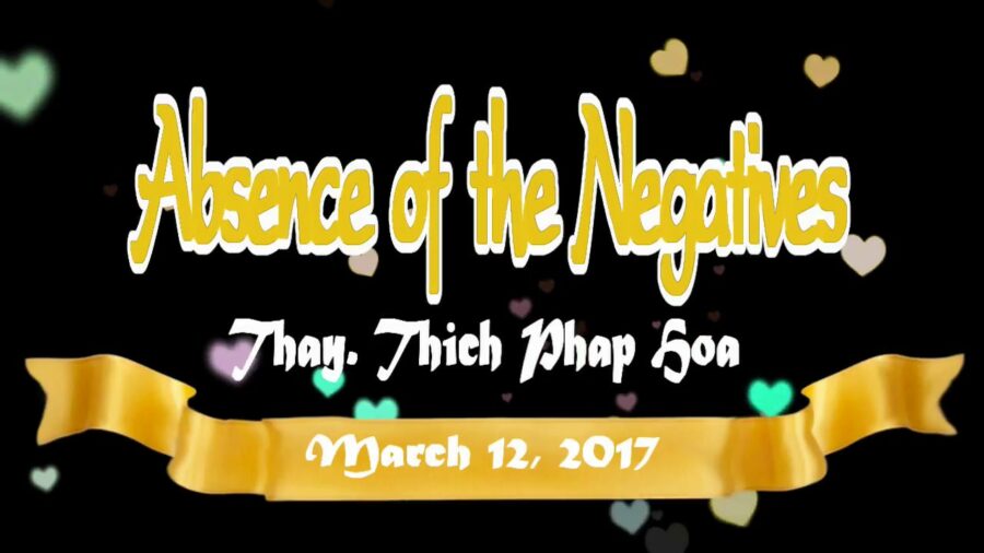 Absence of the Negatives - ĐĐ. Thích Pháp Hòa