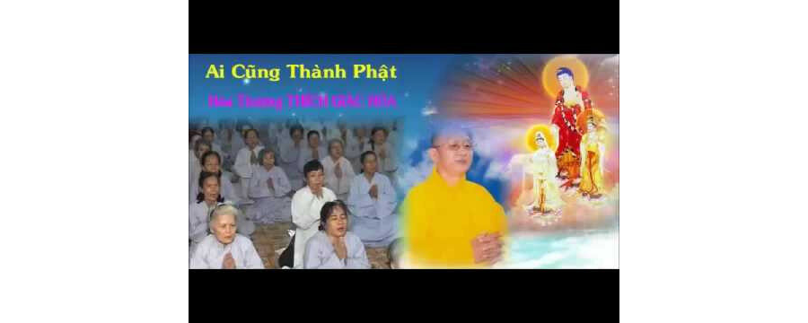 Ai Cũng Thành Phật – Thích Giác Hóa
