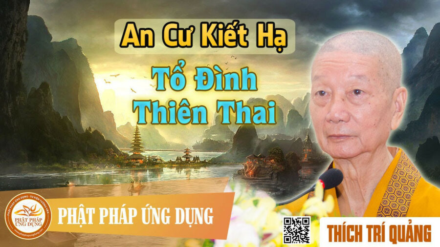 An Cư Kiết Hạ Tổ Đình Thiên Thai – Thích Trí Quảng