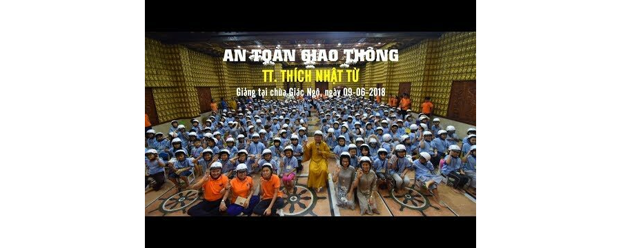 An Toàn Giao Thông – Thích Nhật Từ