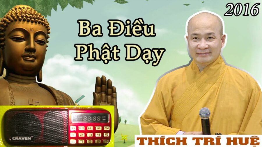 Ba Điều Phật Dạy - Đại Đức Thích Trí Huệ