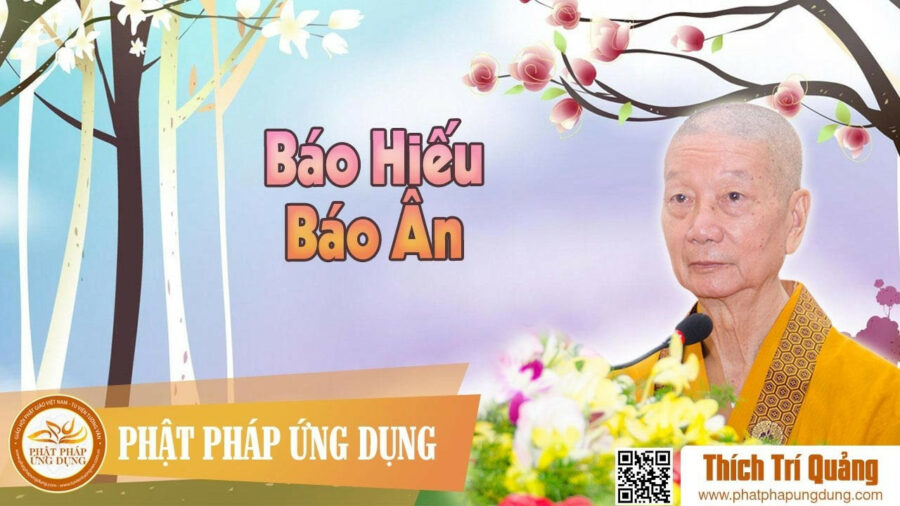 Báo Hiếu Báo Ân – Thích Trí Quảng