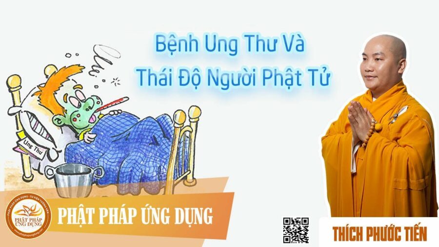 Bệnh Ung Thư Và Thái Độ Người Phật Tử (KT60) – Thích Phước Tiến