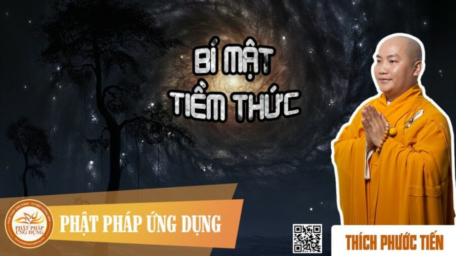 Bí Mật Tiềm Thức (KT15) – Thầy Thích Phước Tiến