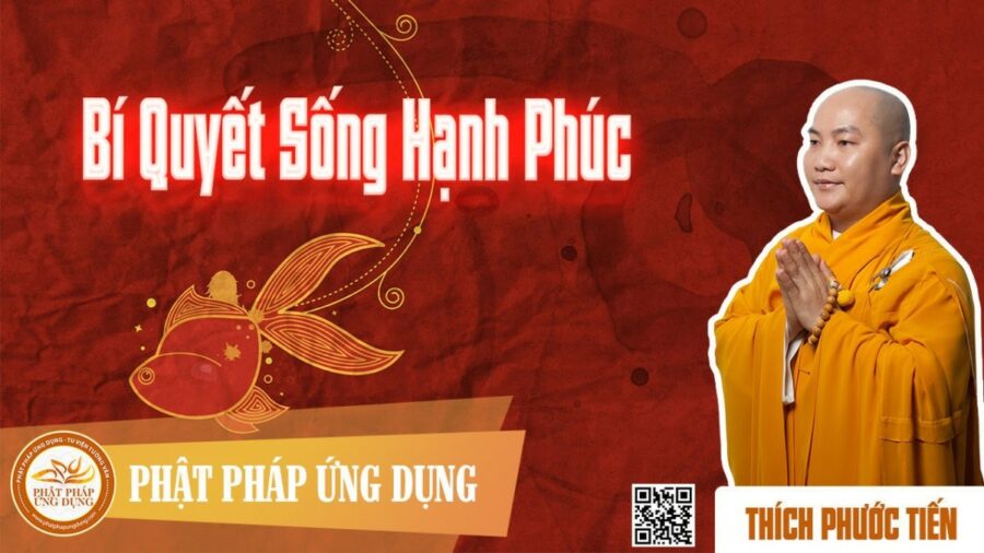 Bí Quyết Sống Hạnh Phúc – Thích Phước Tiến