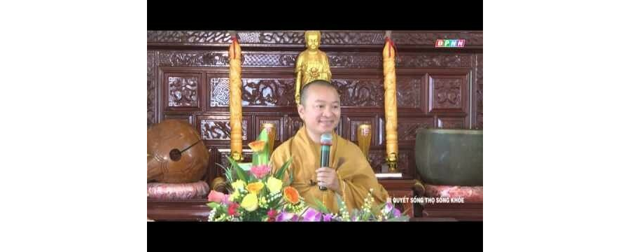 Bí quyết sống thọ và khỏe – Thích Nhật Từ