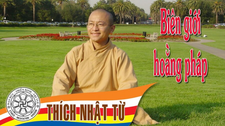 Biên giới hoằng pháp – Thích Nhật Từ