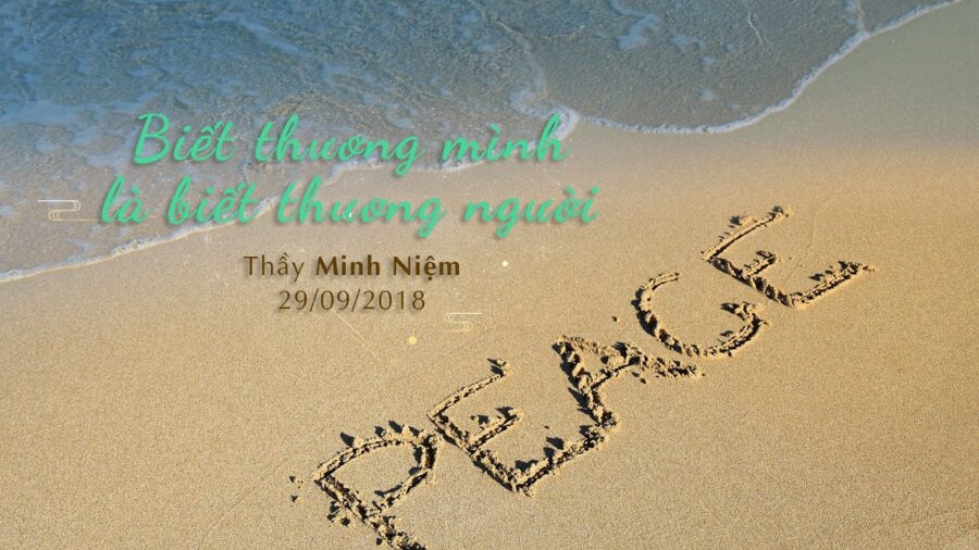 Biết thương mình là biết thương người - Đại Đức Thích Minh Niệm