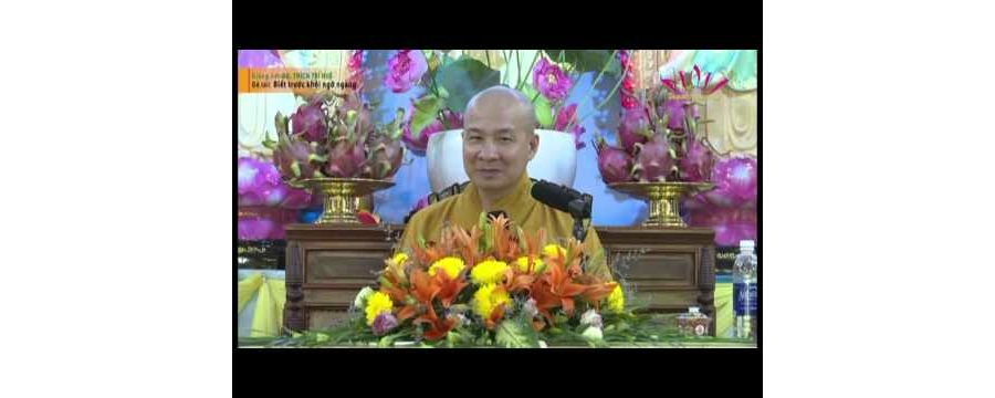Biết trước khỏi ngỡ ngàng - Đại Đức Thích Trí Huệ
