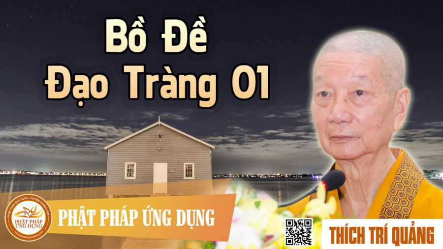 Bồ Đề Đạo Tràng 1 – Thích Trí Quảng
