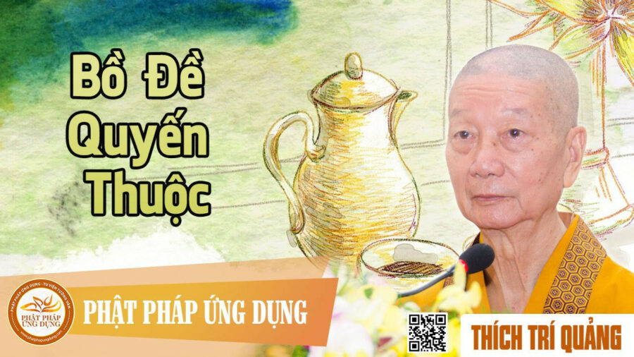 Bồ Đề Quyến Thuộc – Thích Trí Quảng