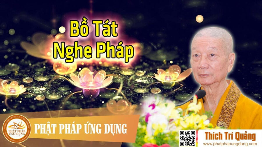 Bồ Tát Nghe Pháp – Thích Trí Quảng