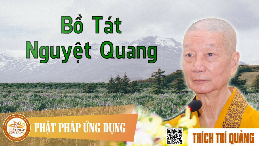 Bồ Tát Nguyệt Quang – Thích Trí Quảng
