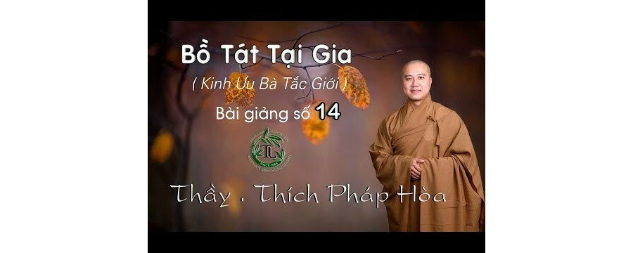 Bồ Tát Tại Gia 14 – Đại Đức Thích Pháp Hòa