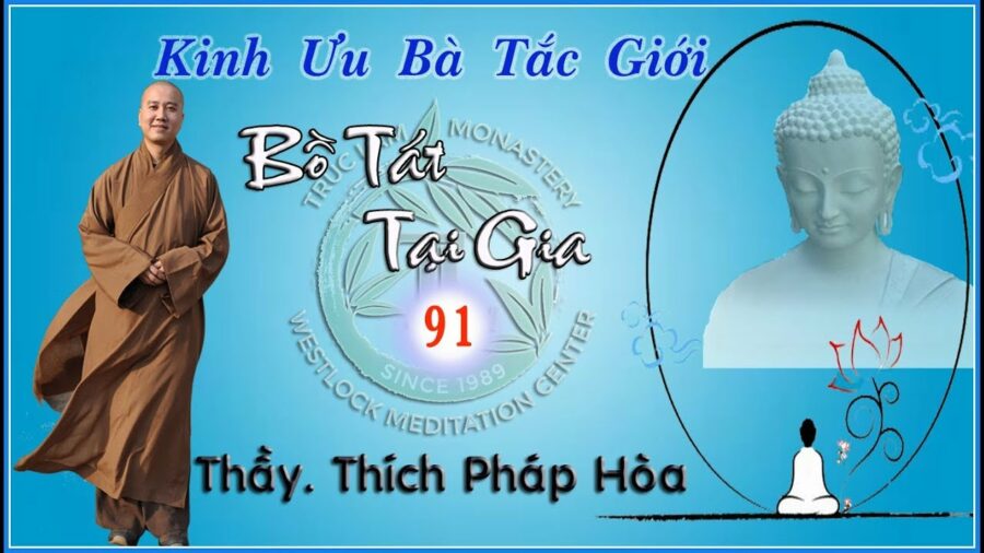 Bồ Tát Tại Gia 91 - Thầy Thích Pháp Hòa