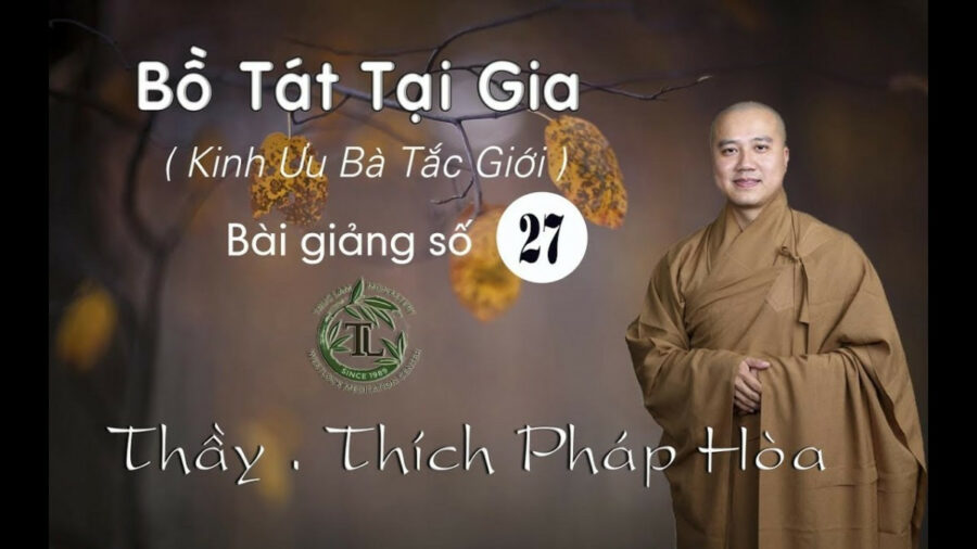 Bồ Tát Tại Gia Phần 27 – Đại Đức Thích Pháp Hòa