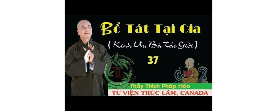 Bồ Tát Tại Gia Phần 37 – Đại Đức Thích Pháp Hòa