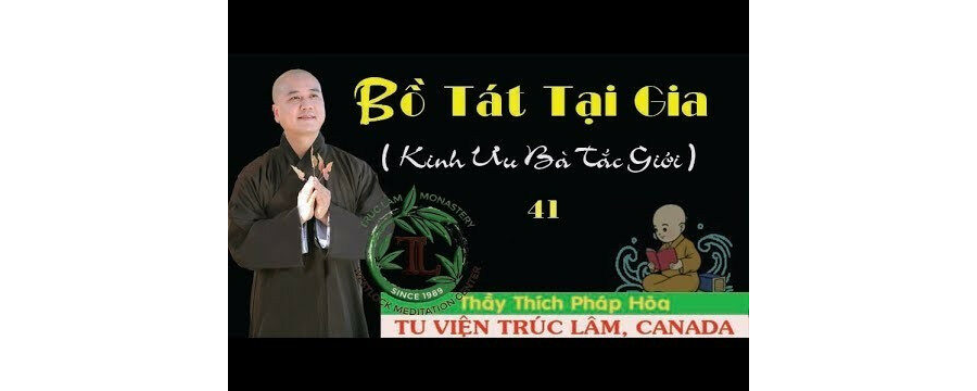 Bồ Tát Tại Gia Phần 41 – Đại Đức Thích Pháp Hòa