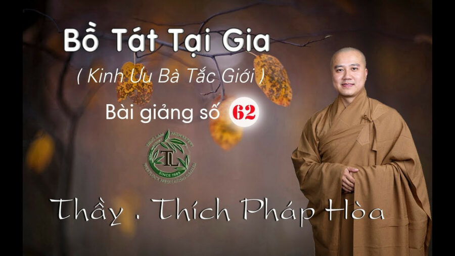 Bồ Tát Tại Gia Phần 62 – Đại Đức Thích Pháp Hòa