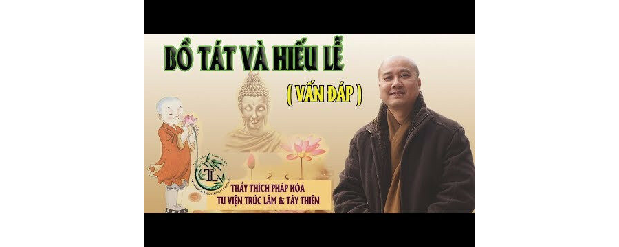 Bồ Tát Và Hiếu Lễ (Vấn Đáp) – Đại Đức Thích Pháp Hòa