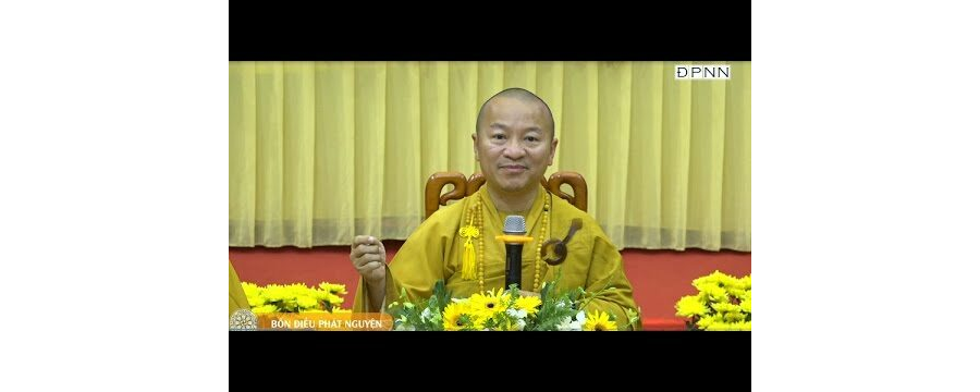 Bốn Điều Phát Nguyện – Thích Nhật Từ