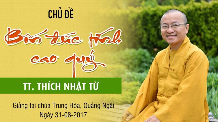 Bốn Đức Tính Cao Quý – Thích Nhật Từ