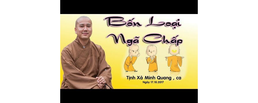 Bốn Loại Ngã Chấp – Đại Đức Thích Pháp Hòa
