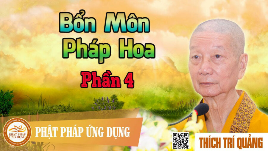 Bổn Môn Pháp Hoa phần 4 – Thích Trí Quảng