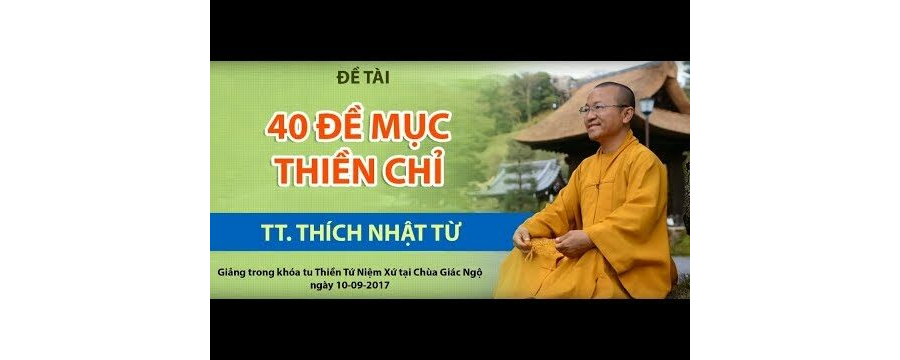 Bốn Mươi Đề Mục Thiền Chỉ – Thích Nhật Từ