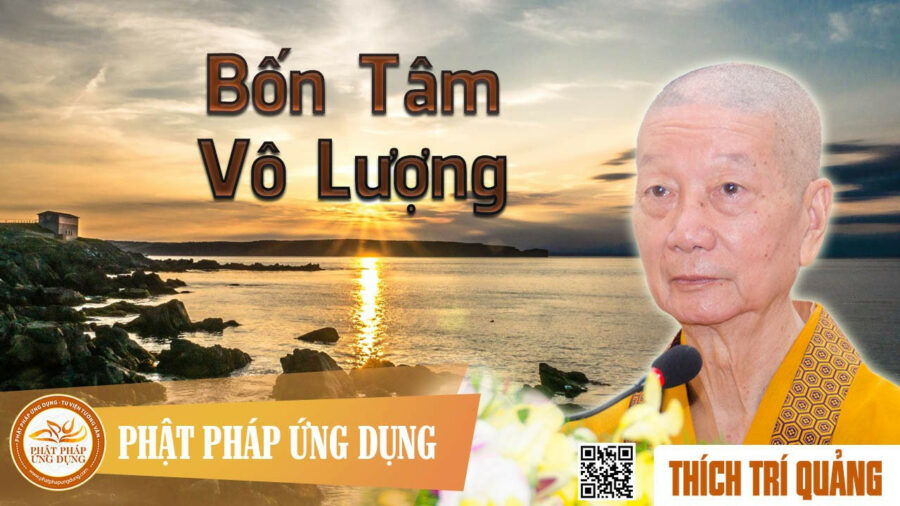 Bốn Tâm Vô Lượng – Thích Trí Quảng