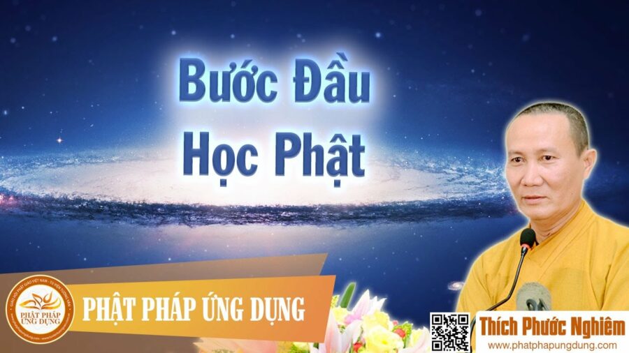 Bước Đầu Học Phật – thầy Thích Phước Nghiêm 2016