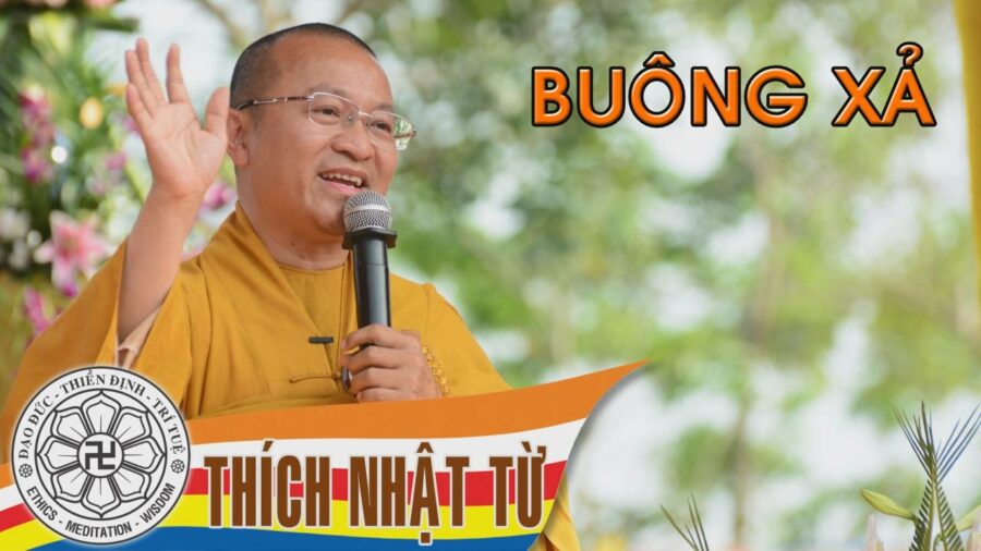 Buông xả 4 – Thích Nhật Từ
