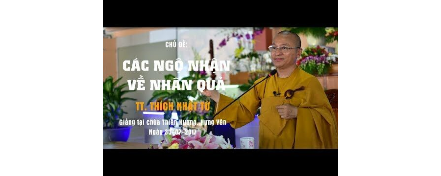 Các Ngộ Nhận Về Nhân Quả – Thích Nhật Từ