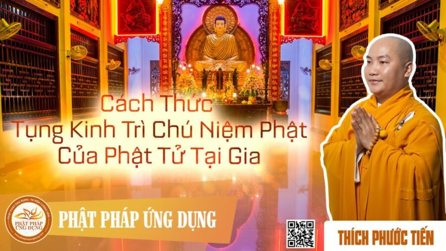 Cách Thức Tụng Kinh Trì Chú Niệm Phật Của Phật Tử Tại Gia (KT39) – Thích Phước Tiến