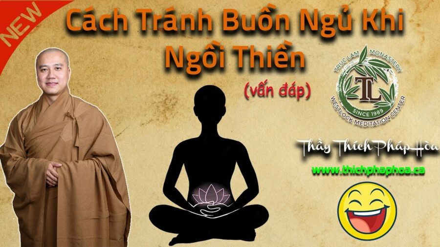 Cách Tránh Buồn Ngủ Khi Ngồi Thiền - ĐĐ. Thích Pháp Hòa