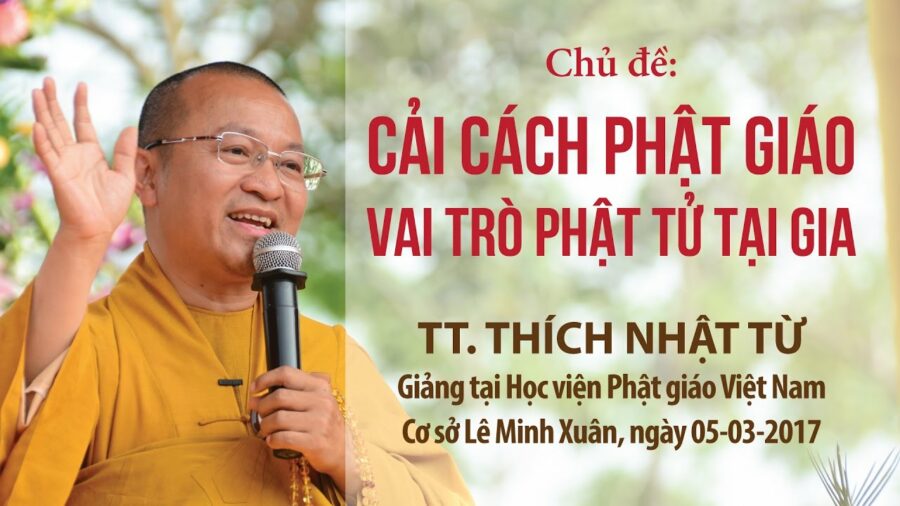 Cải Cách Phật Giáo – Vai Trò Phật Tử Tại Gia – Thích Nhật Từ