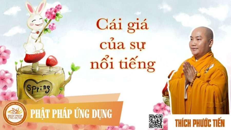 Cái Giá Của Sự Nổi Tiếng (KT16) – thầy Thích Phước Tiến